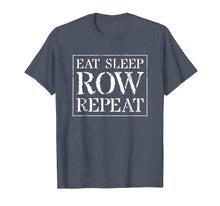 Load image into Gallery viewer, Rowing T Shirt, College Team Crew Gift: Eat Sleep Row Repeat
