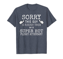 Load image into Gallery viewer, Taken by a Super Hot Flight Attendant Shirt