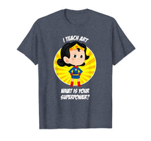 Load image into Gallery viewer, Art Teacher Superpower T-Shirt