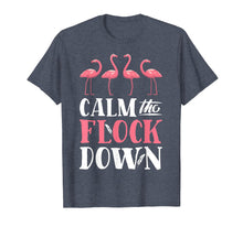 Load image into Gallery viewer, Calm The Flock Down T shirt Pink Flamingo Women Summer Gift