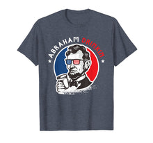 Load image into Gallery viewer, Abraham Drinkin 4th Of July Patriotic Funny T-Shirt