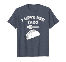 Load image into Gallery viewer, I Love Her Taco Matching Couple Cinco De Mayo T-Shirt