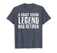 Load image into Gallery viewer, A COAST-GUARD LEGEND HAS RETIRED Shirt Funny Party Gift Idea