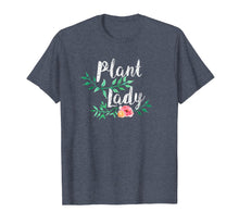 Load image into Gallery viewer, Plant Lady Gardening Flower Lover Gardening Tshirt