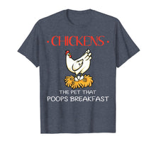 Load image into Gallery viewer, Chickens the pet that poops breakfast funny Farmer Tshirt
