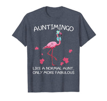 Load image into Gallery viewer, Auntimingo Like normal Aunt Only more Fabulous Flamingo Tee