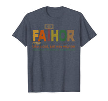 Load image into Gallery viewer, Fa-Thor Like Dad Just Way Mightier Hero T-Shirt Funny Gifts