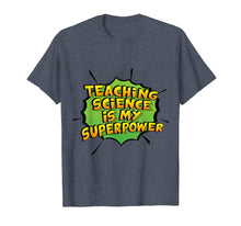 Load image into Gallery viewer, Teaching Science Is My Superpower. Gift Science Teachers