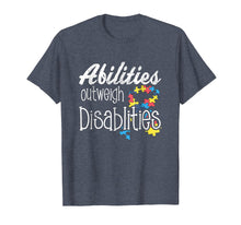 Load image into Gallery viewer, Abilities Outweights Disabilities Autism Awareness T-shirt