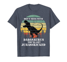 Load image into Gallery viewer, Mens Don't Mess With Dadasaurus T Shirt