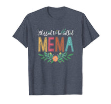 Load image into Gallery viewer, Blessed To Be Called Mema Floral T-Shirt Funny Mema Gift