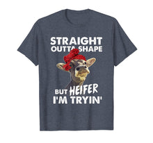 Load image into Gallery viewer, Straight outta shape But Heifer I'm Tryin tshrit