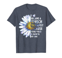 Load image into Gallery viewer, I became a speech therapist because your voice is worth my