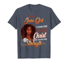 Load image into Gallery viewer, I am a June girl I can do tshirt for Black women