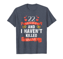 Load image into Gallery viewer, 22 Years In - I Haven't Killed Him Yet Wedding Anniversary