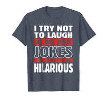 Load image into Gallery viewer, I Try Not To Laugh At My Own Jokes T-Shirt Comedian Gift