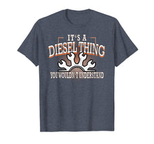 Load image into Gallery viewer, Diesel Thing Dont Understand Funny T-Shirt Truckers Mechanic