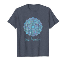 Load image into Gallery viewer, Mandala Just Breathe Yoga Meditation T-shirt