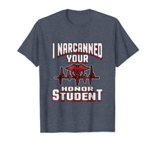 Load image into Gallery viewer, I Narcanned Your Honor Student funny EMT Paramedic Shirt
