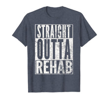Load image into Gallery viewer, STRAIGHT OUTTA REHAB T-SHIRT FUNNY SOBER ADDICTION RECOVERY