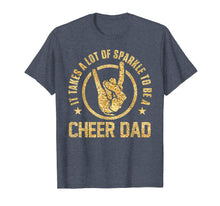 Load image into Gallery viewer, It Takes A Lot Of Sparkle To Be A Cheer Dad T Shirt Gift