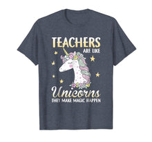 Load image into Gallery viewer, Teacher Are Like Unicorns They Make Magic Happen T-Shirt