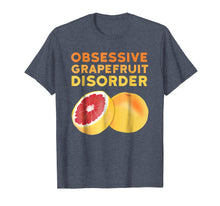 Load image into Gallery viewer, Grapefruit T-Shirt Funny Obsessive Grapefruit Disorder Shirt