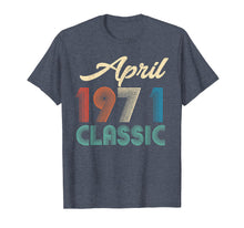 Load image into Gallery viewer, 48th Birthday Gift Retro Classic Vintage April 1971 T-Shirt
