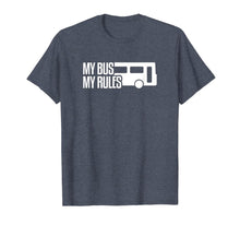 Load image into Gallery viewer, My Bus My Rules Bus Driver T-Shirt-3122260