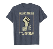 Load image into Gallery viewer, Procrastinators Unite Tomorrow Funny Sarcastic T-Shirt-1755108