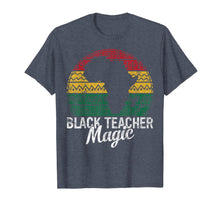 Load image into Gallery viewer, Black Teacher Magic Gift Pride History Month HBCU Educators T-Shirt-2265328