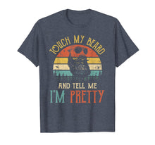 Load image into Gallery viewer, Touch My Beard And Tell Me I'm Pretty Funny Bearded Men T-Shirt-1191770