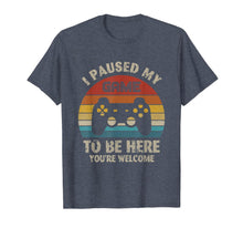 Load image into Gallery viewer, I Paused My Game To Be Here T-Shirt