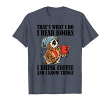 Load image into Gallery viewer, That's what I do I read books I drink coffee T-Shirt-277528