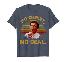 Load image into Gallery viewer, No-Cherry, No-Deal Funny Vintage T-Shirt-1674480