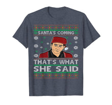 Load image into Gallery viewer, Santa's Coming That's What She Said Christmas T-Shirt