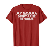 Load image into Gallery viewer, My Momma Didn't Raise No Pendeja Latina Christmas Gift T-Shirt