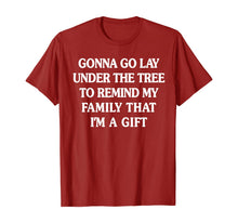 Load image into Gallery viewer, gonna go lay under the tree to remind my family Xmas funny T-Shirt