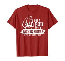 Load image into Gallery viewer, It's Not A Dad Bod It's A Father Figure I'll See Myself Out T-Shirt-433492