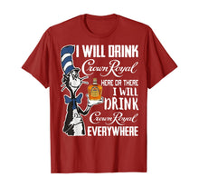 Load image into Gallery viewer, I Will Drink-Crowns TShirt Royals here Or There T-Shirt