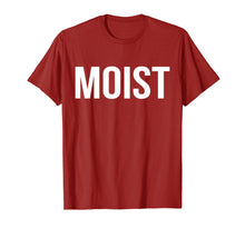 Load image into Gallery viewer, Moist T-Shirt Random Awkward Funny Word Moisture Humor Gift