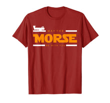 Load image into Gallery viewer, May The Morse Be With You - Ham Radio Shirt Gift