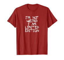 Load image into Gallery viewer, I'm Not Weird I Am Limited Edition | Funy Party T-shirt