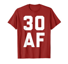 Load image into Gallery viewer, 30 AF T-shirt Funny 30th Birthday Gift