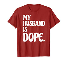 Load image into Gallery viewer, My Husband Is Dope Engagement Marriage Wedding Gift Tshirt