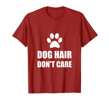 Load image into Gallery viewer, Dog Hair Do Not Care Funny T-Shirt