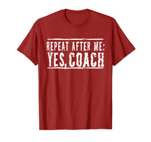 Load image into Gallery viewer, Repeat After Me, Yes Coach T-Shirt