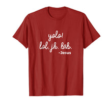Load image into Gallery viewer, Funny Christian Mom YOLO! LOL, JK. BRB. Jesus T-Shirt