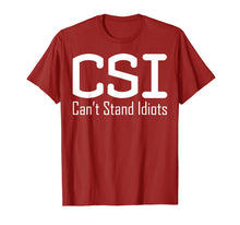 Load image into Gallery viewer, CSI Can't Stand Idiots T-Shirt