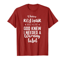 Load image into Gallery viewer, I Have Red Hair Because God Knew T-shirt Funny Redhead Gift